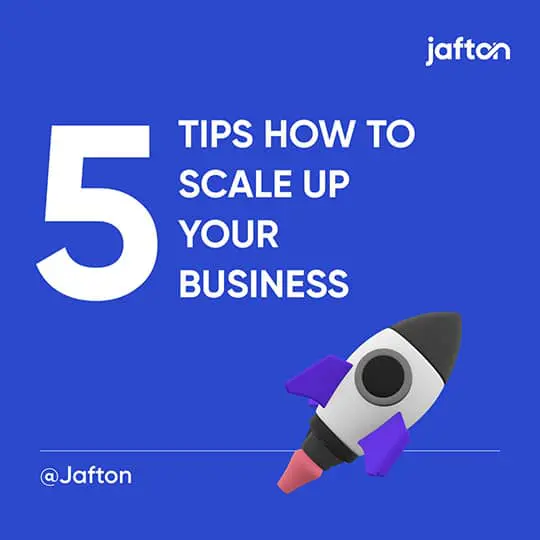 5 Tips – How To Scale Up Your Business